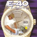 E-40の「In a Major Way」が22周年。西海岸のクラシック・アルバム